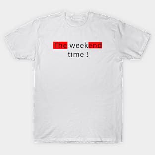 Weekend time T-Shirt